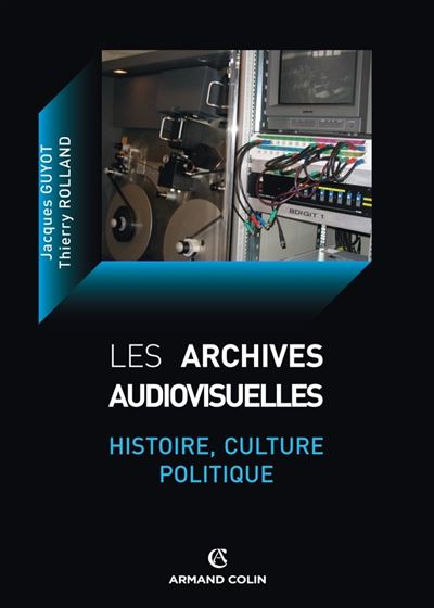 Les archives audiovisuelles - Jacques Guyot (2011)