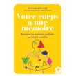 Votre corps a une mémoire