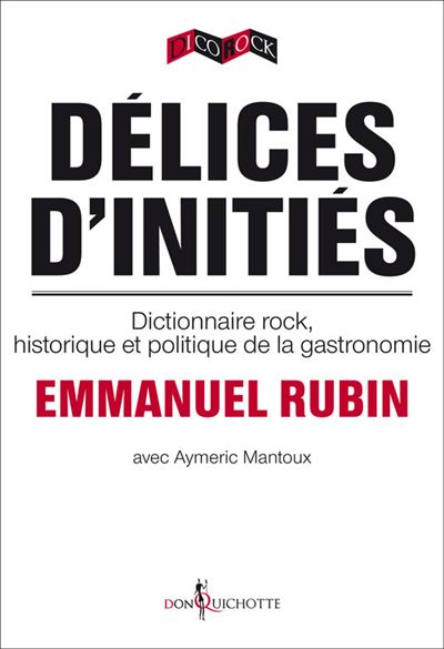 Delices d'inities Dictionnaire rock, historique et polit