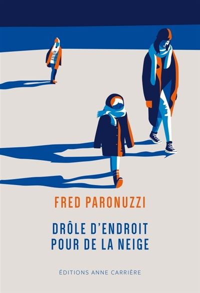 Drôle d'endroit pour de la neige - Fred Paronuzzi - broché