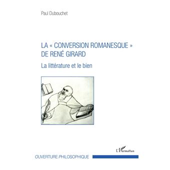 La « conversion romanesque » de René Girard - 1