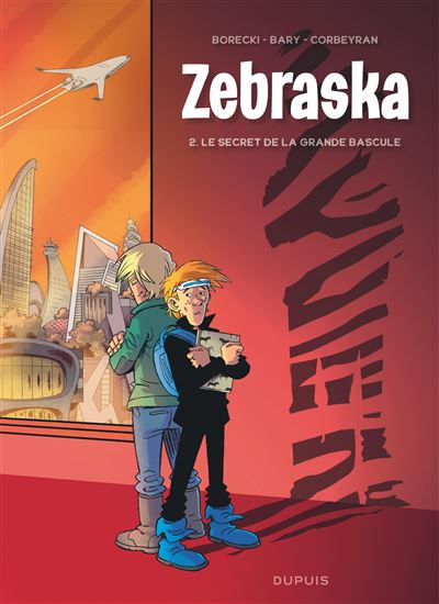 Zebraska - Zebraska - Tome 2 - Le secret de la Grande Bascule - 1