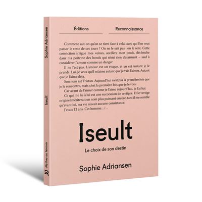 Iseult Le choix de son destin - Sophie Adriansen - Reconnaissance - broché - Roman - Reconnaissance