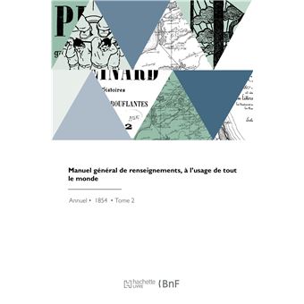 Manuel général de renseignements, à l'usage de tout le monde - 1
