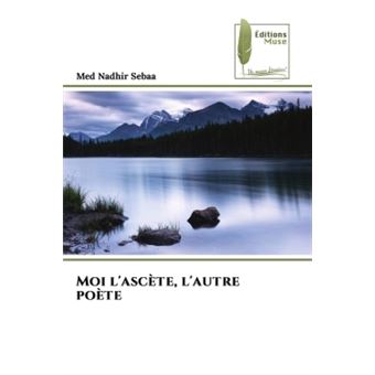 Moi l'ascète, l'autre poète - 1