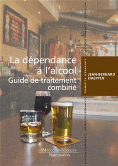 La dependance a l'alcool. Guide de traitement combine - 