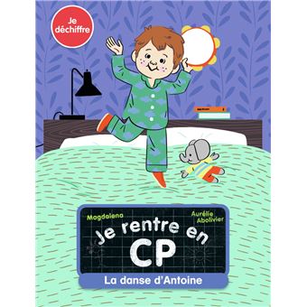 Je rentre en CP - Je rentre en cp la danse d'antoine - 1