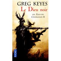 Les Elus du Changelin - tome 2 Le Dieu noir