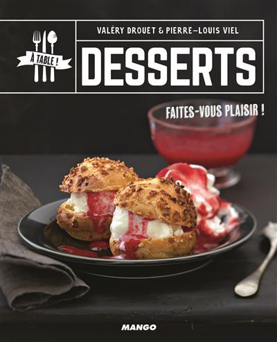 Desserts - Valéry Drouet, Pierre-Louis Viel (2018) Desserts - Valéry Drouet, Pierre-Louis Viel (2018)