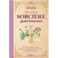 Mon cahier sorciere guerisseuse grimoire de potions magiques