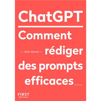 Le Petit livre de ChatGPT - Comment rédiger des prompts efficaces - 1