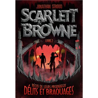 Scarlett Et Browne - Scarlett Et Browne, Récits de leurs incroyables exploits et crimes T2 - 1