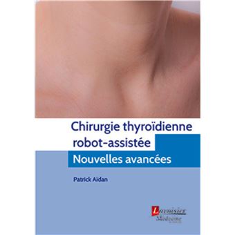 Chirurgie thyroïdienne robot-assistée