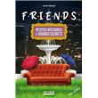 Friends - Petites histoires et grands secrets
