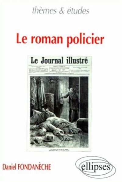 Le roman policier - Daniel Fondaneche - Ellipses - broche - 