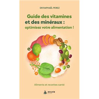 Guide des vitamines et minéraux : optimisez votre alimentation ! - Aliments et recettes santé - 1