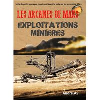 LES ARCANES DE MARS : EXPLOITATIONS MINIERES