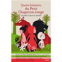 Quatre histoires du Petit Chaperon Rouge racontées dans le monde