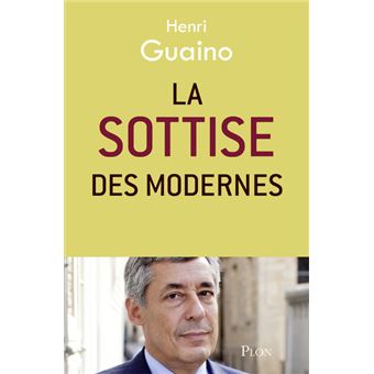 La sottise des modernes - 1