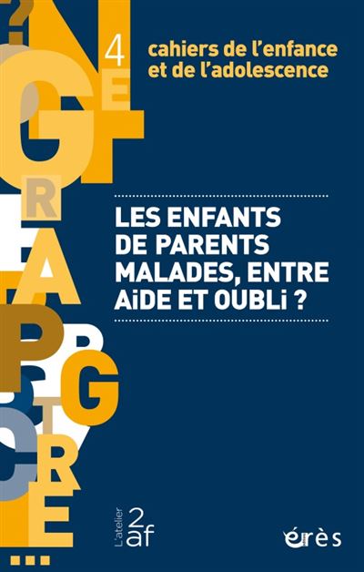 Cahiers de l'enfance et de l'adolescence  04 - Les enfants de parents malades -  Collectif - broché