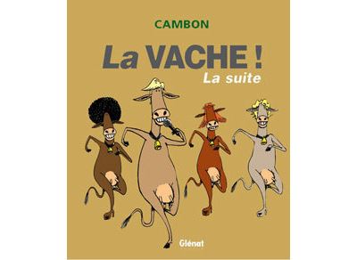 La Vache ! La Suite !