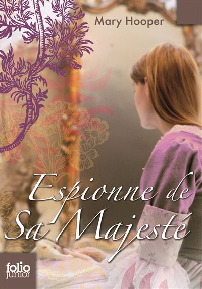 Espionne de Sa Majeste - Mary Hooper - Gallimard jeunesse -