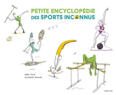 Petite encyclopedie des sports inconnus