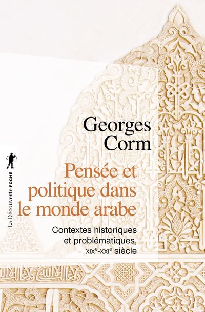 Pensee et politique dans le monde arabe - Georges Corm - La 