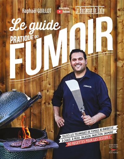 Le guide pratique du fumoir - toutes les techniques de fumag
