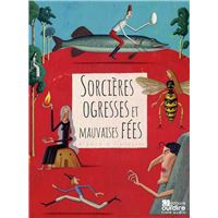 Sorcières, ogresses et mauvaises fées