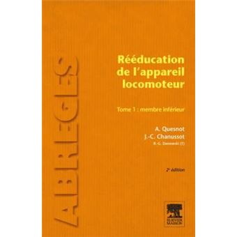 Rééducation de l'appareil locomoteur. Tome 1 : Membre inférieur - 1
