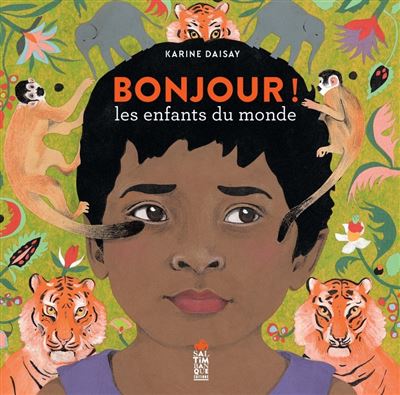 Bonjour les enfants du monde - Karine Daisay - cartonné