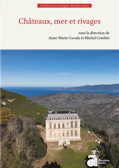 Châteaux, mer et rivages - Anne-Marie Cocula - Ausonius Eds - broché - Essai