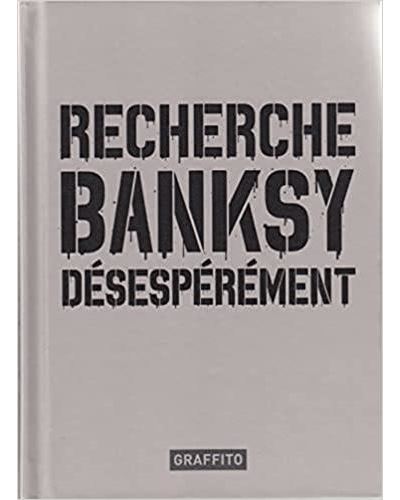 Recherche Banksy DEsespErement (4e Edition) /franCais