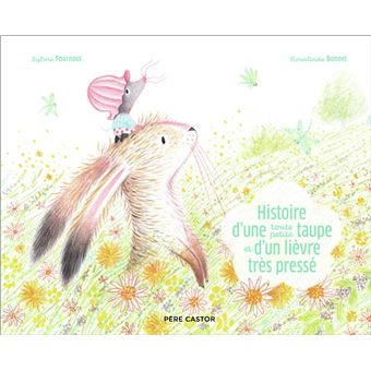 Histoire d'une toute petite taupe et d'un lièvre très pressé - 1