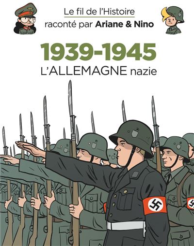 Le fil de l'Histoire raconté par Ariane & Nino -    - 1939-1945 - L'Allemagne nazie