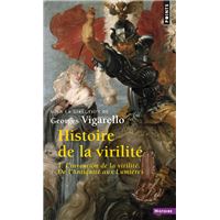 Histoire de la virilité - Tome 1