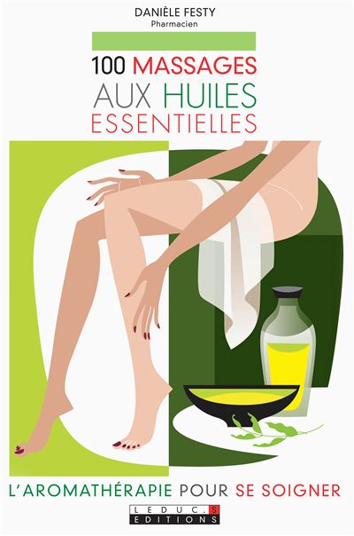 100 massages aux huiles essentielles - Danièle Festy (2007)