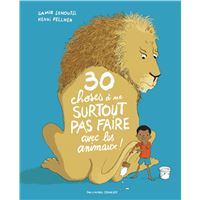30 choses à ne surtout pas faire avec les animaux !