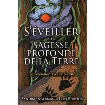 S'éveiller à la sagesse profonde de la terre - Conersation avec la Nature - 1