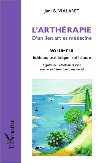 L'artherapie d'un lien art et medecine (Volume 3)