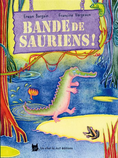 Bande de sauriens ! - Erwan Bargain - cartonné