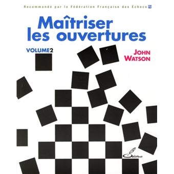 Maîtriser les ouvertures  Volume 2 - 1