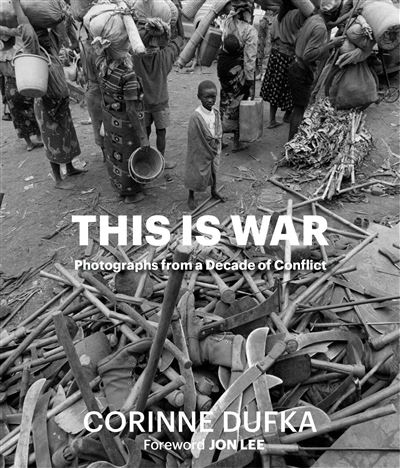 This Is War - Corinne Dufka - relié