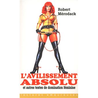 L'avilissement absolu et autres textes de domination féminine - 1