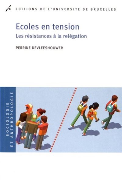 Écoles en tension. Les résistances a la relégation - Perrine Devleeshouwer - broché
