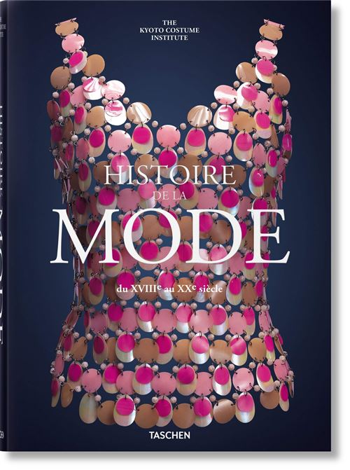 HISTOIRE DE LA MODE DU 18E AU 20E SIECLE -  Costume Institute Kyoto - Gebunden