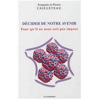 Decider de notre avenir - pour qu'il ne nous soit pas impose