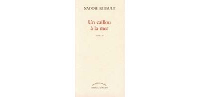 Un caillou à la mer - Nadine Ribault - (donnée non spécifiée)