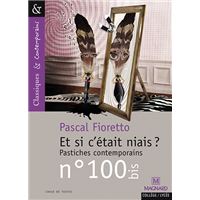 Et si c'était niais ? Pastiches contemporains - Classiques et Contemporains